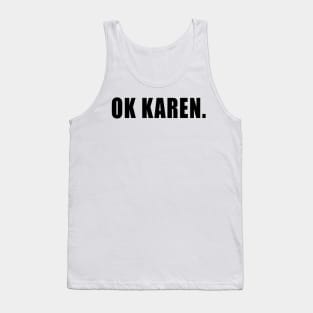 OK Karen Tank Top